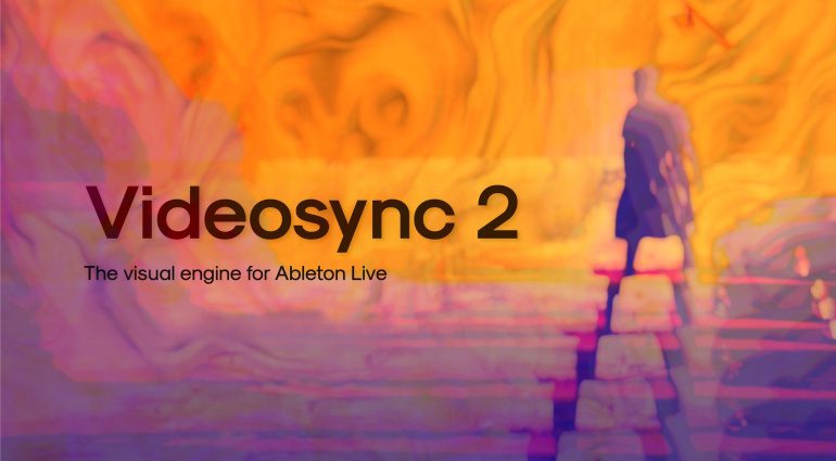 Videosync 2.0 bringt noch mehr Video in Ableton Live - jetzt auch für Windows!