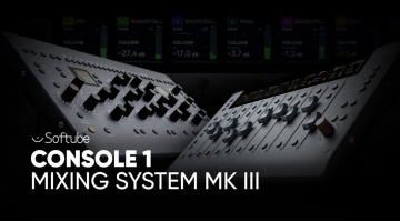 Softube Console 1 Channel Mk III & Fader Mk III Update & Angecheckt!