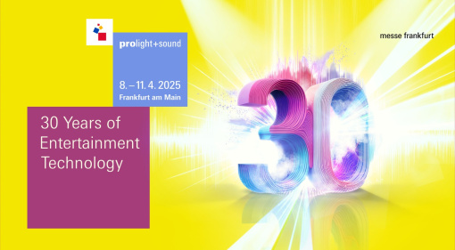 Prolight + Sound 2025: Das Event-Highlight feiert 30-jähriges Jubiläum!